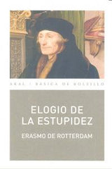 ELOGIO DE LA ESTUPIDEZ I de Rotterdam, Erasmo I Ediciones Akal I 9788446033219