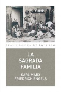 LA SAGRADA FAMILIA I Marx, Karl;Engels, Friedrich I Ediciones Akal I 9788446035046