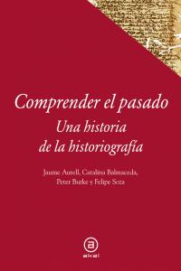 COMPRENDER EL PASADO I Varios autores I Ediciones Akal I 9788446037279