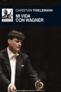 MI VIDA CON WAGNER I Thielemann, Christian I Ediciones Akal I 9788446037484
