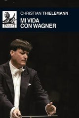 MI VIDA CON WAGNER I Thielemann, Christian I Ediciones Akal I 9788446037484