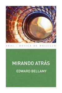 MIRANDO ATRÁS I Bellamy, Edward I Ediciones Akal I 9788446038252