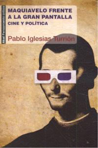 MAQUIAVELO FRENTE A LA GRAN PANTALLA I Iglesias Turrión, Pablo I Ediciones Akal I 9788446038764