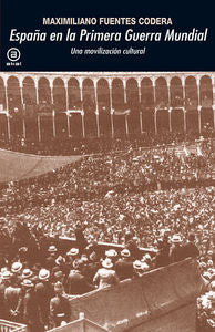 ESPAÑA EN LA PRIMERA GUERRA MUNDIAL I Fuentes Codera, Maximiliano I Ediciones Akal I 9788446039426