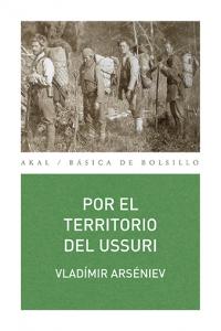 POR EL TERRITORIO DEL USSURI I Arséniev, Vladímir I Ediciones Akal I 9788446039822 Imagen principal del producto