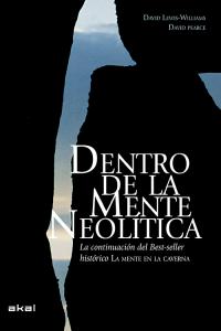 DENTRO DE LA MENTE NEOLÍTICA I Lewis-Williams, David;Pearce, David I Ediciones Akal I 9788446039921