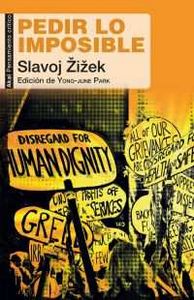 PEDIR LO IMPOSIBLE I Zizek, Slavoj I Ediciones Akal I 9788446040187