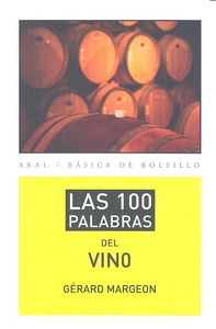 LAS 100 PALABRAS DEL VINO I Margeon, Gérard I Ediciones Akal I 9788446041566