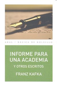 INFORME PARA UNA ACADEMIA Y OTROS ESCRITOS I Kafka, Franz I Ediciones Akal I 9788446041740