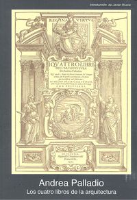 LOS CUATRO LIBROS DE ARQUITECTURA I Palladio, Andrea I Ediciones Akal I 9788446042242