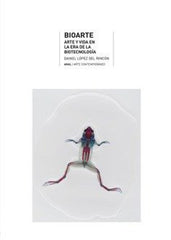 BIOARTE I López del Rincón, Daniel I Ediciones Akal I 9788446042419