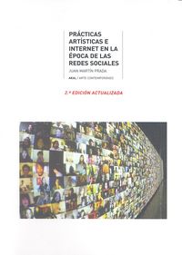 PRÁCTICAS ARTÍSTICAS E INTERNET EN LA ÉPOCA DE LA REDES SOCIALES. I Martín Prada, Juan I Ediciones Akal I 9788446042471