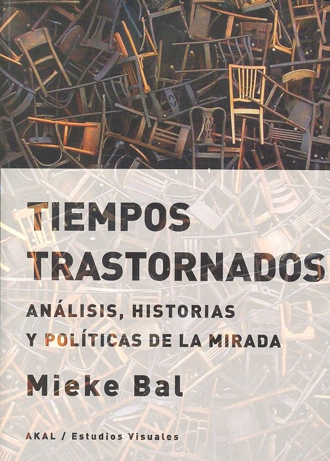 TIEMPOS TRASTORNADOS I Bal, Mieke I Ediciones Akal I 9788446042808