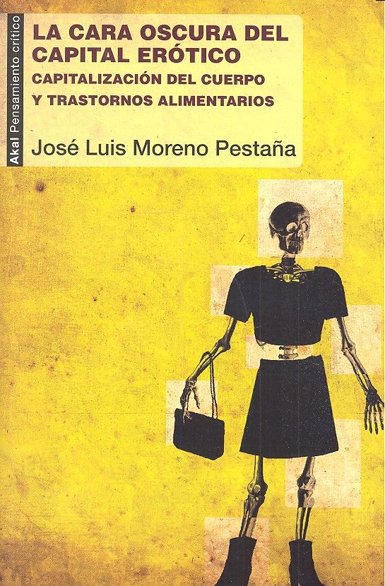 LA CARA OSCURA DEL CAPITAL ERÓTICO I Moreno Pestaña, José Luis I Ediciones Akal I 9788446043324