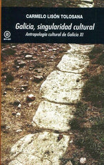 GALICIA, SINGULARIDAD CULTURAL I Lisón Tolosana, Carmelo I Ediciones Akal I 9788446043362