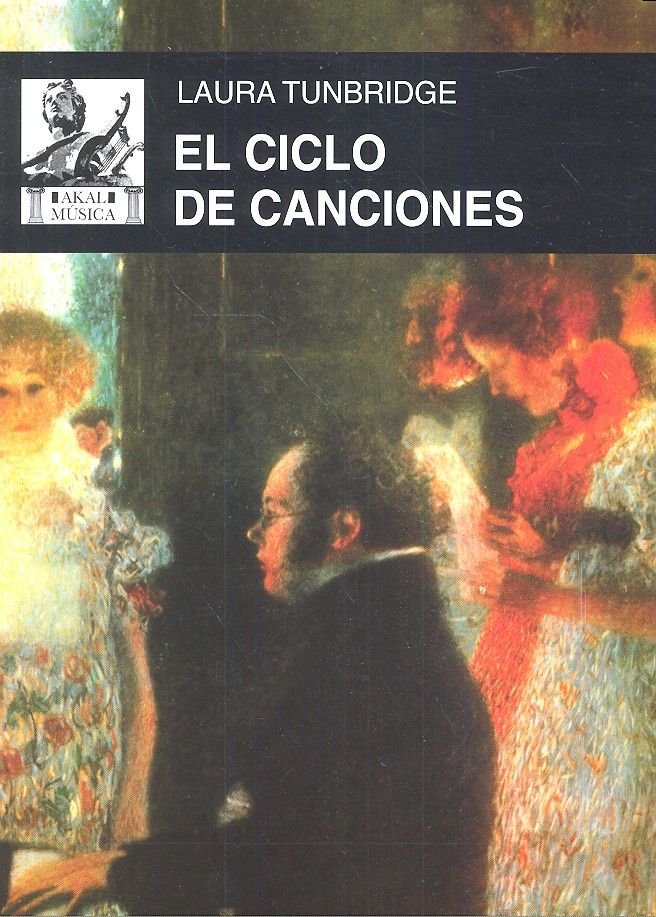 EL CICLO DE CANCIONES I Tunbridge, Laura I Ediciones Akal I 9788446043546
