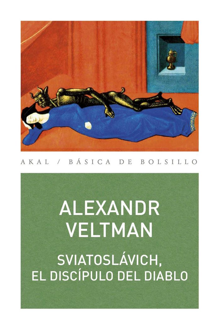 SVIATOSLÁVICH, EL DISCÍPULO DEL DIABLO I Veltman, Alexandr I Ediciones Akal I 9788446043768