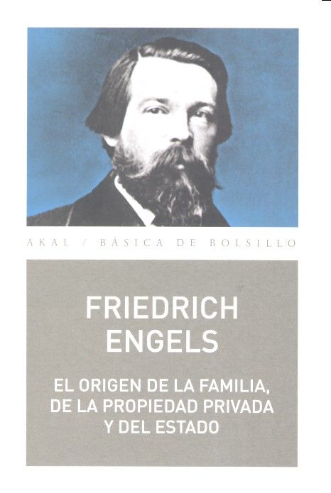 EL ORIGEN DE LA FAMILIA, DE LA PROPIEDAD PRIVADA Y DEL ESTADO I Engels, Friedrich I Ediciones Akal I 9788446043942 Imagen principal del producto