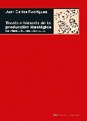 TEORÍA E HISTORIA DE LA PRODUCCIÓN IDEOLÓGICA I Rodríguez Gómez, Juan Carlos I Ediciones Akal I 9788446044123