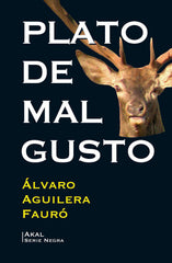 PLATO DE MAL GUSTO I Aguilera Fauró, Álvaro I Ediciones Akal I 9788446044246