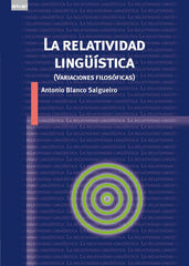 LA RELATIVIDAD LINGÜÍSTICA I Blanco Salgueiro, Antonio I Ediciones Akal I 9788446044901
