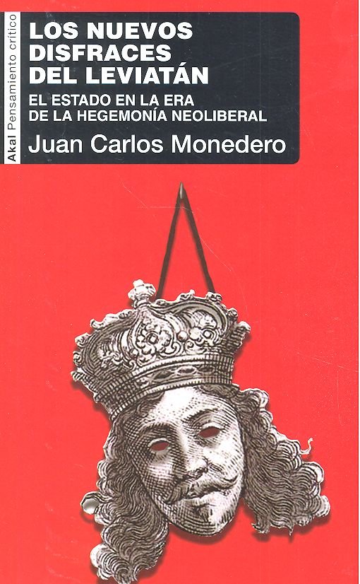LOS NUEVOS DISFRACES DEL LEVIATÁN I Monedero Fernández, Juan Carlos I Ediciones Akal I 9788446045151