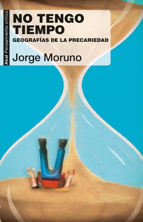 NO TENGO TIEMPO I Moruno Danzi, Jorge I Ediciones Akal I 9788446045724