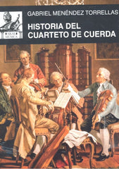 HISTORIA DEL CUARTETO DE CUERDA I Menéndez Torrellas, Gabriel I Ediciones Akal I 9788446046349