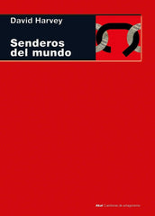 SENDEROS DEL MUNDO I Harvey, David I Ediciones Akal I 9788446046509
