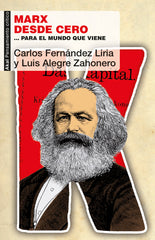 MARX DESDE CERO I Fernández Liria, Carlos;Alegre Zahonero, Luis I Ediciones Akal I 9788446046769