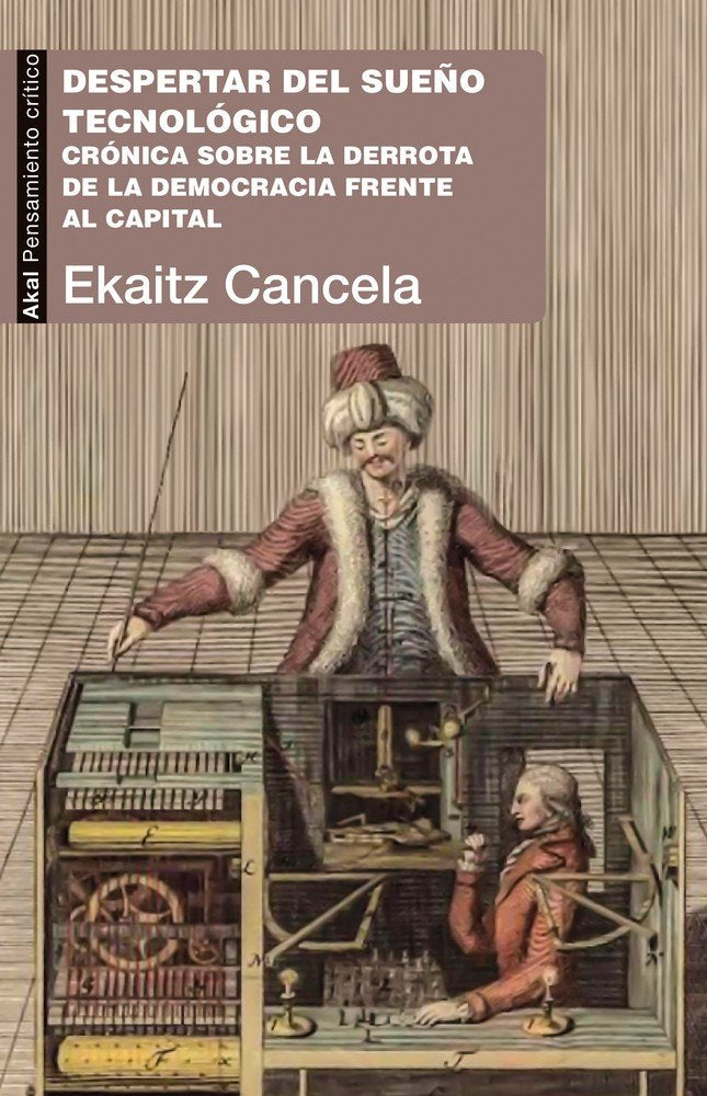 DESPERTAR DEL SUEÑO TECNOLÓGICO I Cancela, Ekaitz I Ediciones Akal I 9788446047247