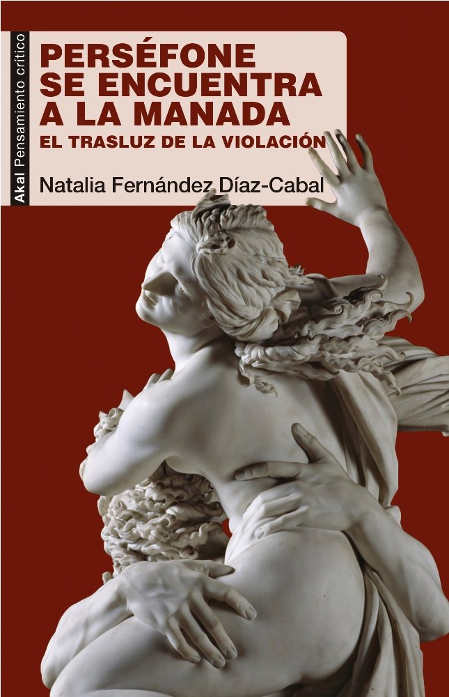 PERSÉFONE SE ENCUENTRA A LA MANADA I Fernández Díaz-Cabal, Natalia I Ediciones Akal I 9788446047629