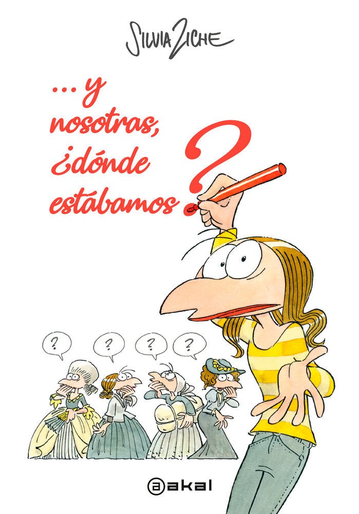 Y NOSOTRAS, ¿DÓNDE ESTÁBAMOS? I Ziche, Silvia I Ediciones Akal I 9788446047643
