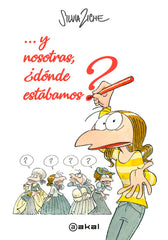 Y NOSOTRAS, ¿DÓNDE ESTÁBAMOS? I Ziche, Silvia I Ediciones Akal I 9788446047643