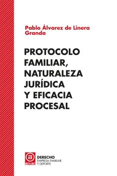 PROTOCOLO FAMILIAR, NATURALEZA JURÍDICA Y EFICACIA PROCESAL I Álvarez de Linera Granda, Pablo I Ediciones Akal I 9788446048589 Imagen principal del producto