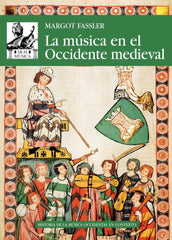 LA MÚSICA EN EL OCCIDENTE MEDIEVAL I Fassler, Margot I Ediciones Akal I 9788446048640