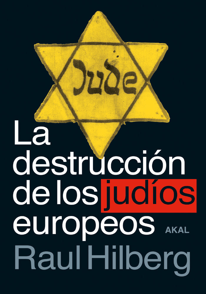 LA DESTRUCCIÓN DE LOS JUDÍOS EUROPEOS I Hilberg, Raul I Ediciones Akal I 9788446048749