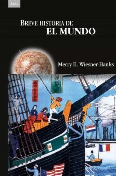BREVE HISTORIA DEL MUNDO I Wiesner-Hanks, Merry E. I Ediciones Akal I 9788446048985