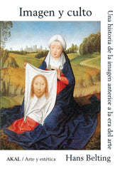 IMAGEN Y CULTO I Belting, Hans I Ediciones Akal I 9788446050186