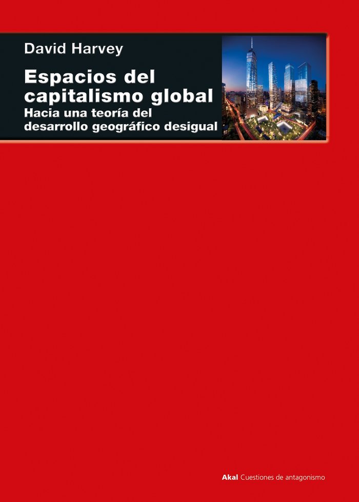 ESPACIOS DEL CAPITALISMO GLOBAL I Harvey, David I Ediciones Akal I 9788446050292