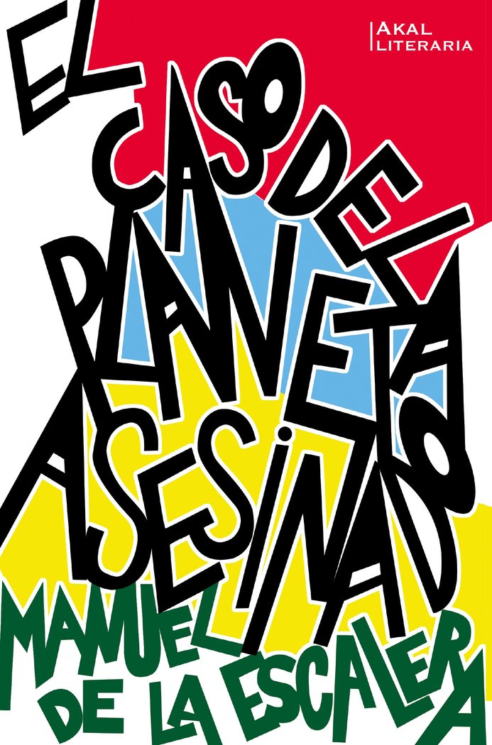EL CASO DEL PLANETA ASESINADO I de la Escalera, Manuel I Ediciones Akal I 9788446050803