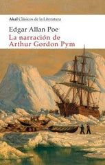 LA NARRACIÓN DE ARTHUR GORDON PYM I Allan Poe, Edgar I Ediciones Akal I 9788446050827