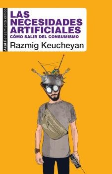 LAS NECESIDADES ARTIFICIALES I Keucheyan, Razmig I Ediciones Akal I 9788446051121 Imagen principal del producto