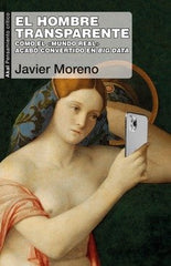 EL HOMBRE TRANSPARENTE I Moreno, Javier I Ediciones Akal I 9788446051503
