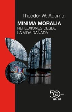 MINIMA MORALIA I Adorno, Theodor W. I Ediciones Akal I 9788446052043