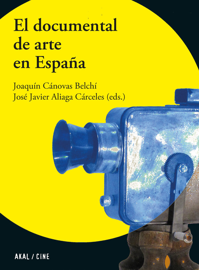 EL DOCUMENTAL DE ARTE EN ESPAÑA I Cánovas Belchi, Joaquín;Aliaga Cáceres, José Javier I Ediciones Akal I 9788446052111
