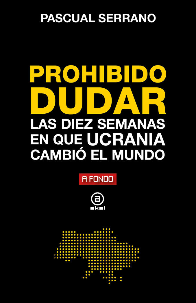 PROHIBIDO DUDAR I Serrano Jiménez, Pascual I Ediciones Akal I 9788446052487