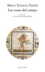 LAS COSAS DEL CAMPO I Varrón, Marco Terencio I Ediciones Akal I 9788446052968