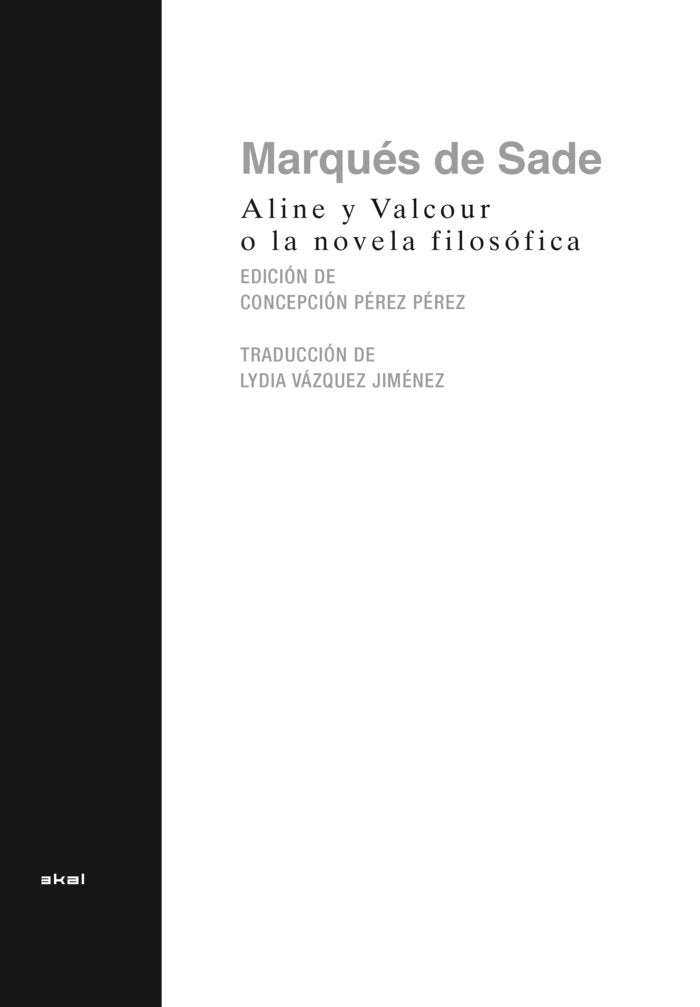 ALINE Y VALCOUR, O LA NOVELA FILOSÓFICA I Marqués de Sade I Ediciones Akal I 9788446053033