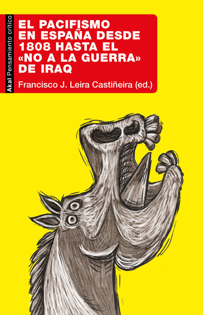EL PACIFISMO EN ESPAÑA DESDE 1808 HASTA EL «NO A LA GUERRA» DE IRAQ I Varios autores I Ediciones Akal I 9788446053309